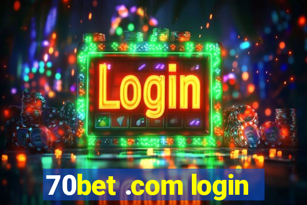 70bet .com login