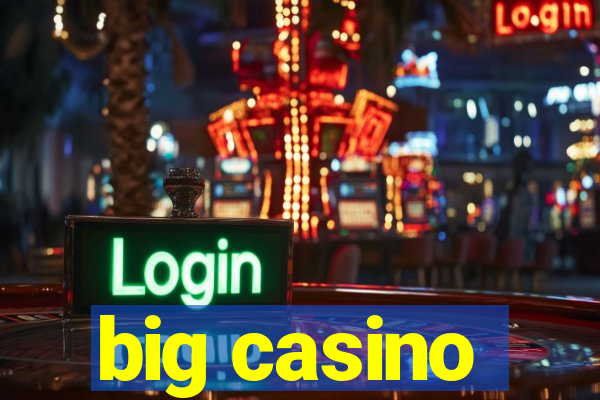 big casino