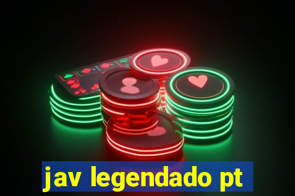 jav legendado pt