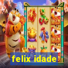 felix idade