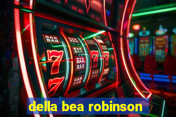 della bea robinson