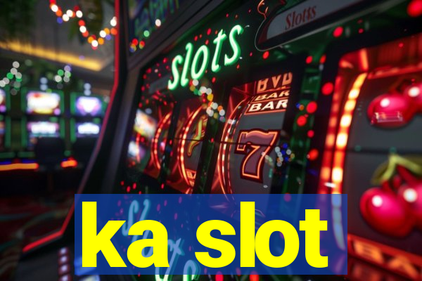 ka slot