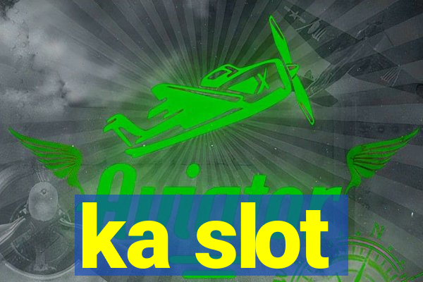 ka slot