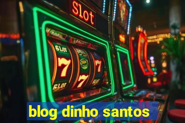 blog dinho santos