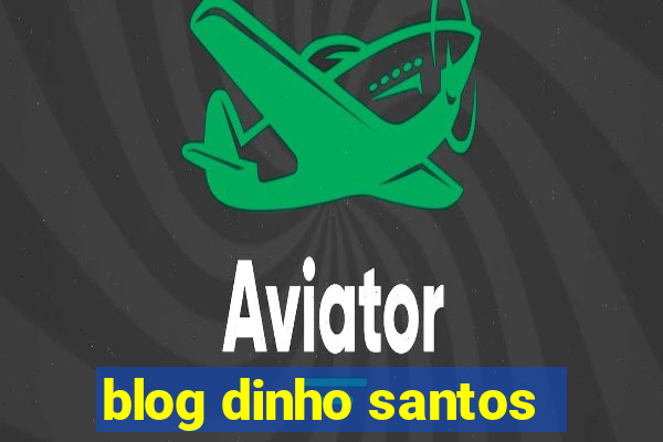 blog dinho santos