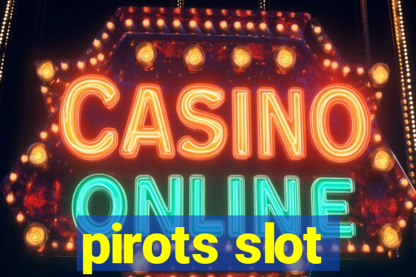 pirots slot