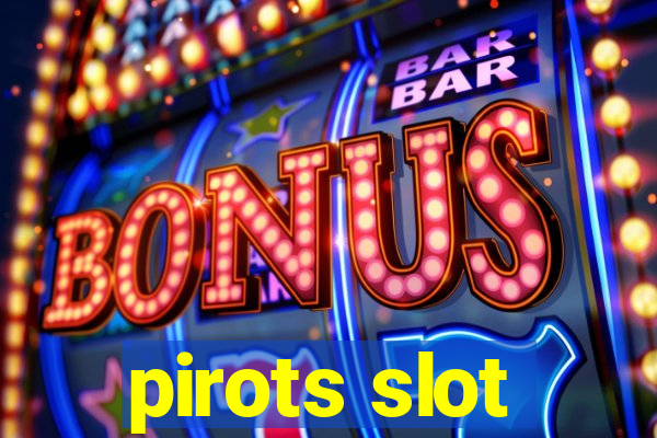 pirots slot