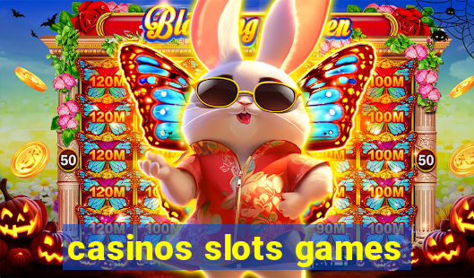 casinos slots games