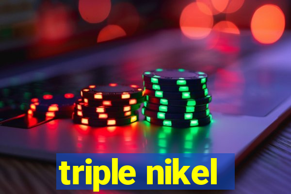 triple nikel