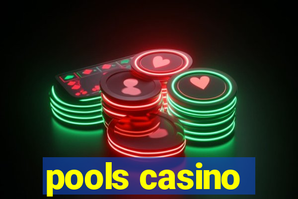 pools casino