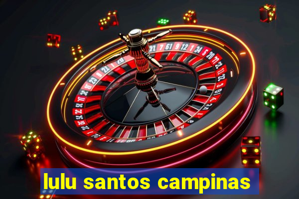 lulu santos campinas