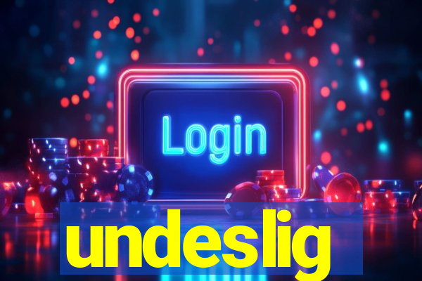 undeslig