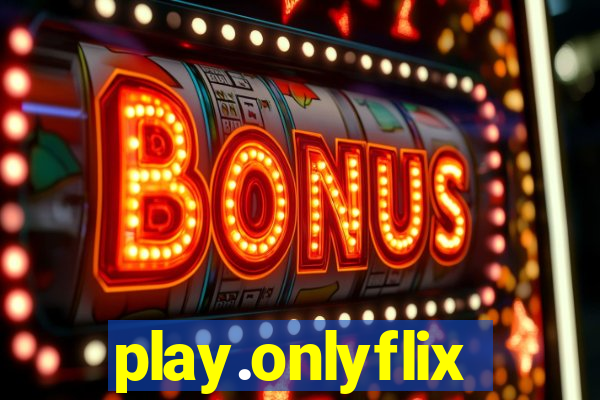 play.onlyflix