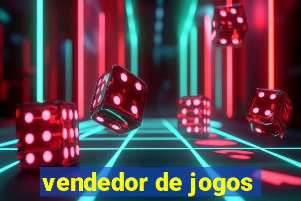 vendedor de jogos