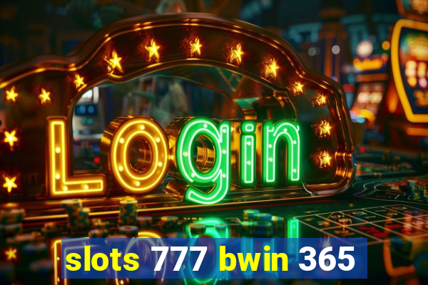 slots 777 bwin 365