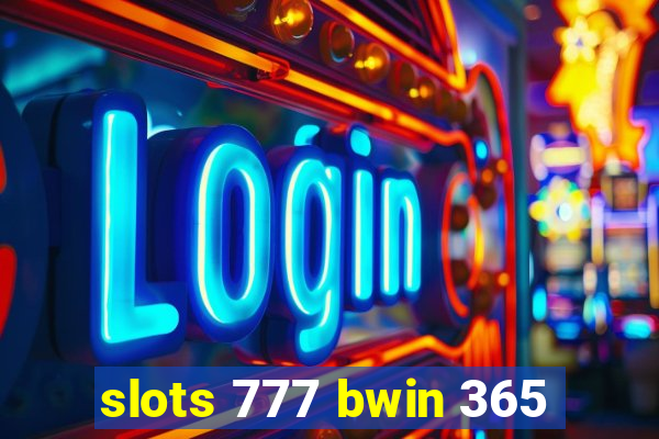 slots 777 bwin 365