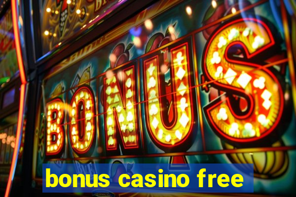 bonus casino free