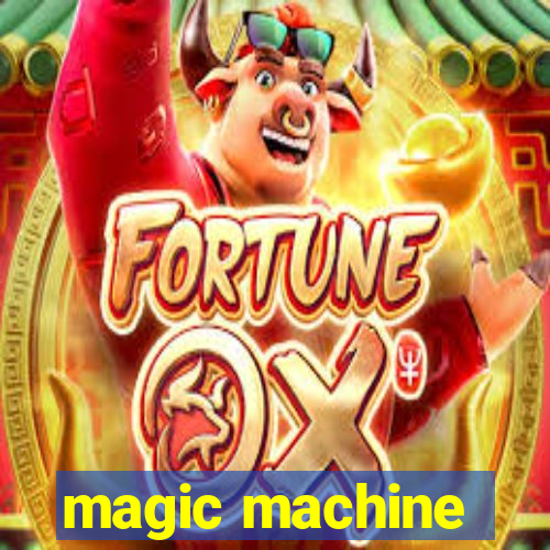 magic machine