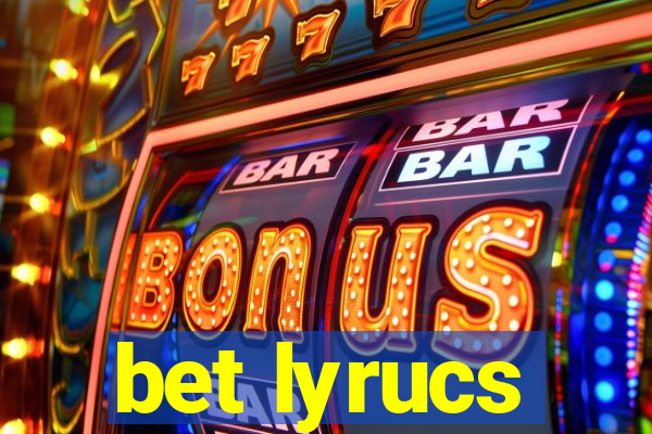 bet lyrucs