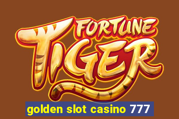 golden slot casino 777