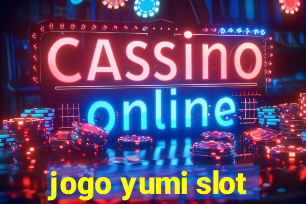 jogo yumi slot