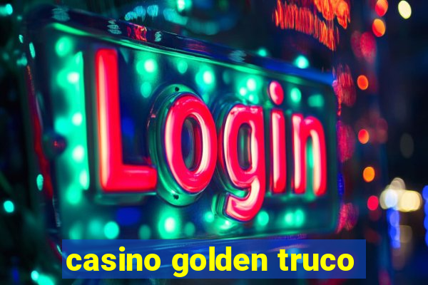 casino golden truco