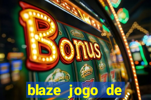 blaze jogo de apostas online