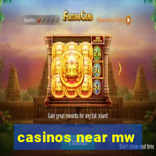 casinos near mw