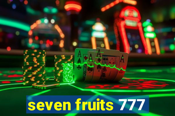 seven fruits 777