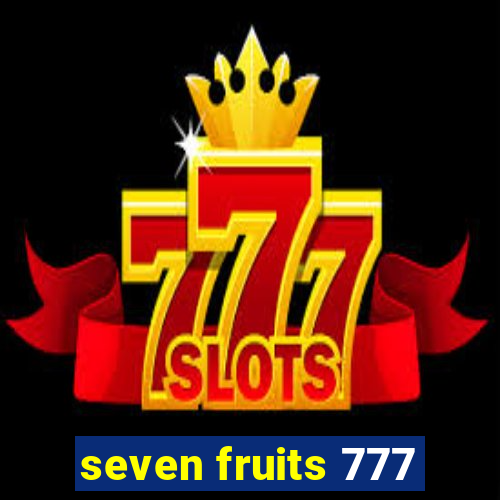 seven fruits 777