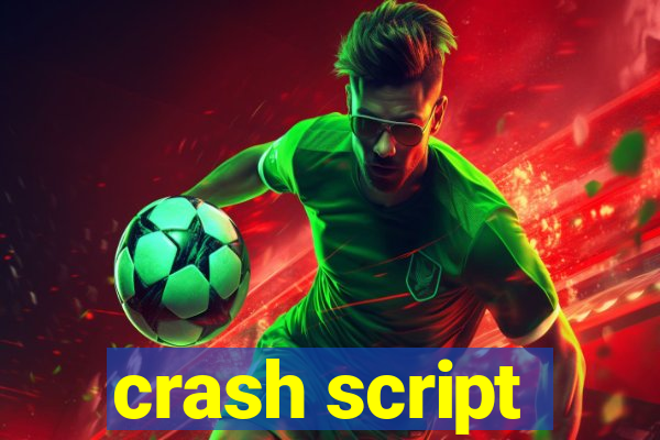 crash script