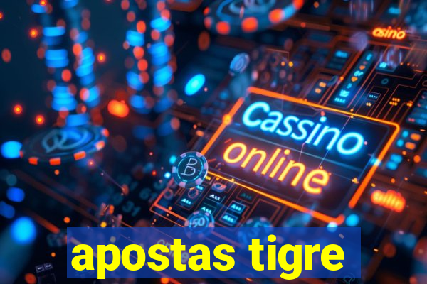 apostas tigre