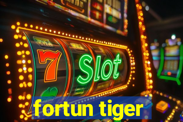 fortun tiger