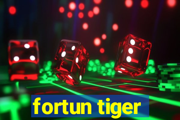 fortun tiger