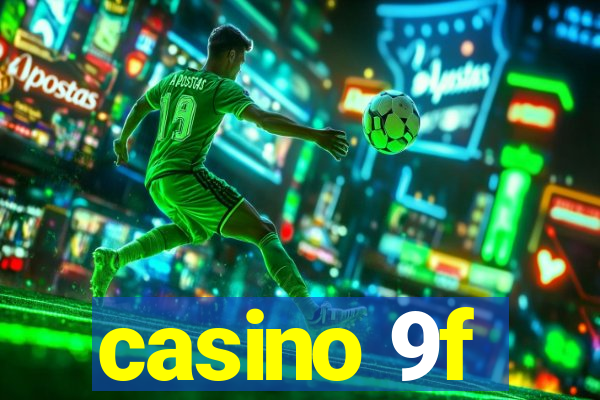 casino 9f