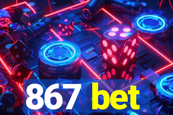 867 bet