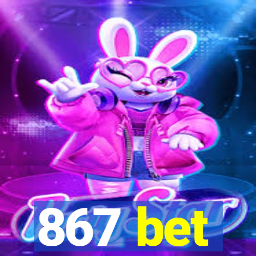 867 bet