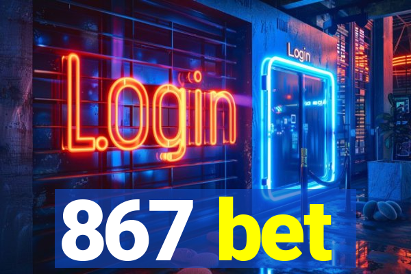 867 bet