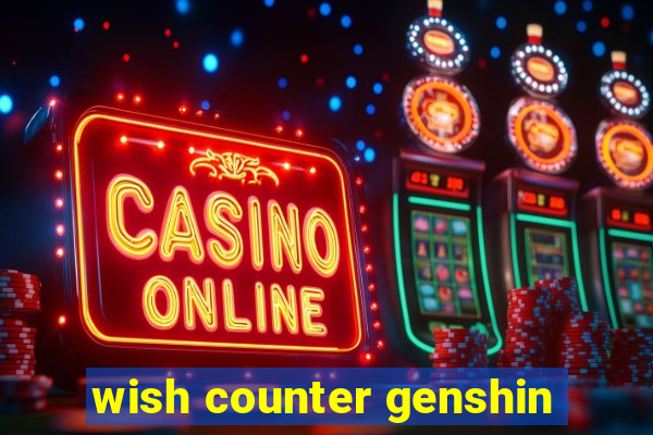 wish counter genshin