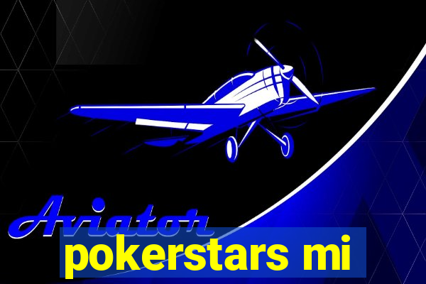 pokerstars mi