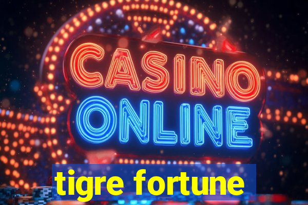 tigre fortune