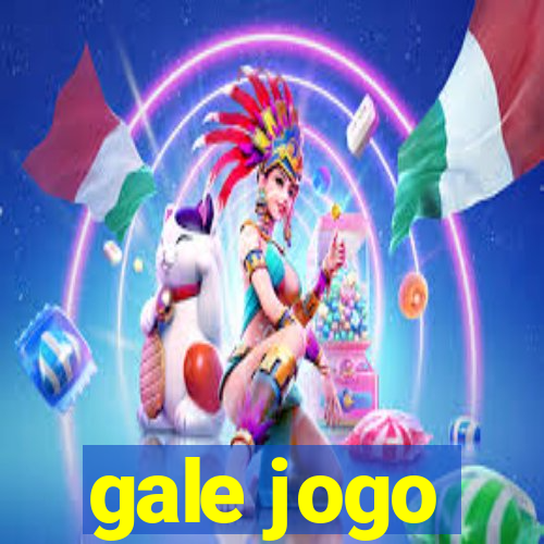 gale jogo