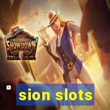 sion slots