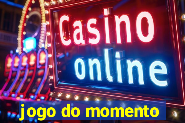 jogo do momento