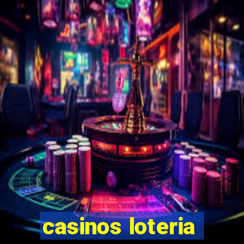 casinos loteria