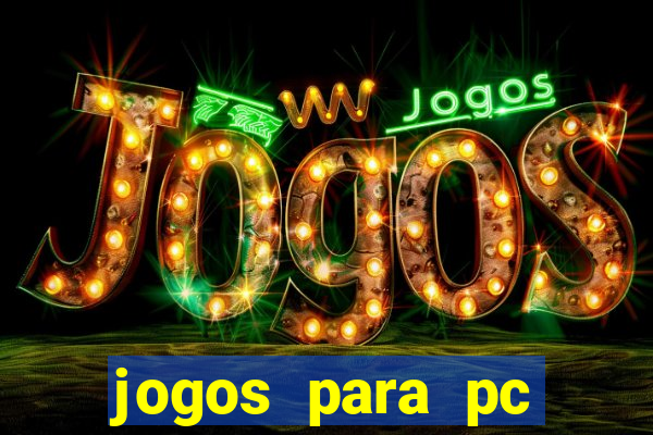 jogos para pc download grátis completo offline