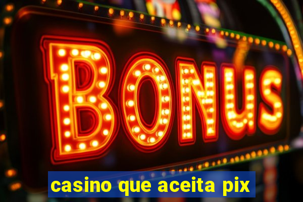 casino que aceita pix