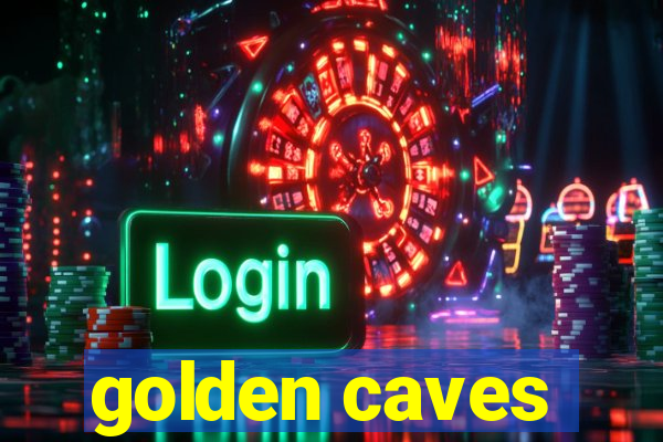 golden caves