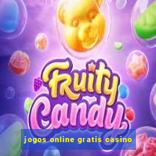 jogos online gratis casino