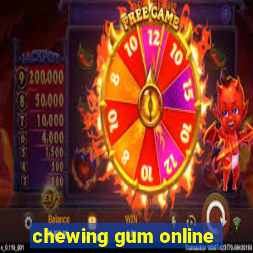 chewing gum online